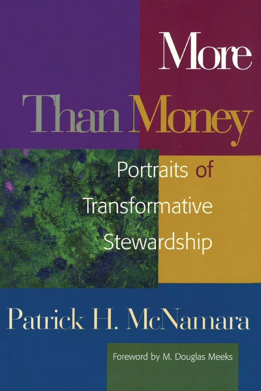 More Than Money: Portraits of Transformative Stewardship (Money, Faith and