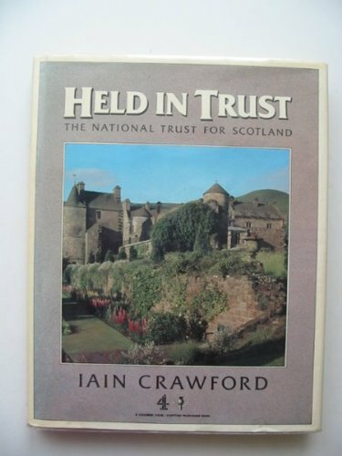 Held in Trust: National Trust for Scotland By Iain Crawford