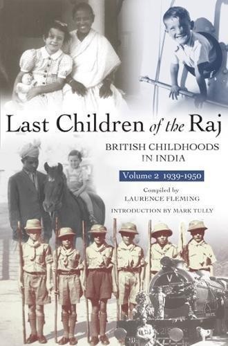Mark Tully Laurence Fleming Last Children Of The Raj, Volume 2 (Paperback)