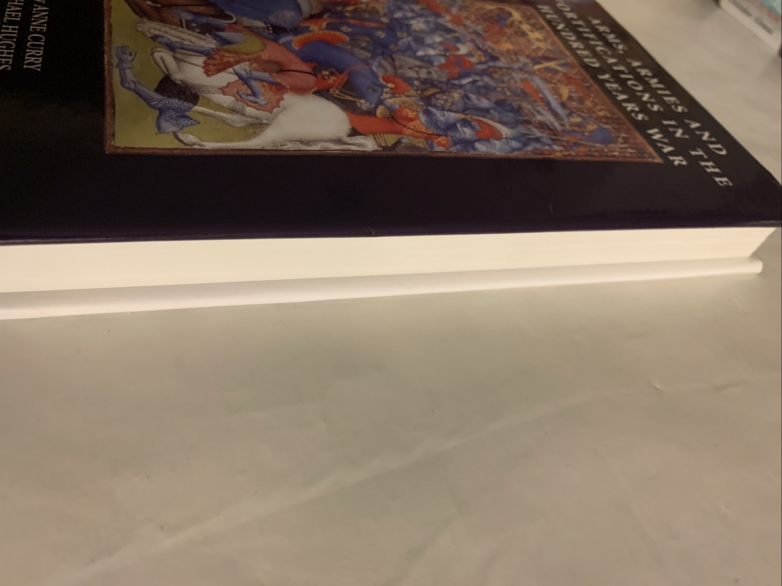 ARMS, ARMIES AND FORTIFICATIONS IN THE HUNDRED YEARS WAR By Anne Curry EXCELLENT