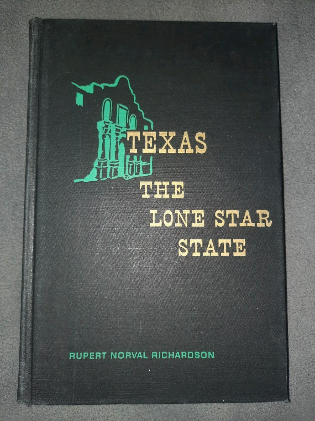 Texas The Lone Star State by Rupert N Richardson HC 1958