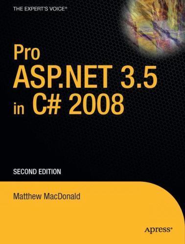 Pro Asp.net 3.5 in C# 2008 by Macdonald,M., Szpuszta,M.