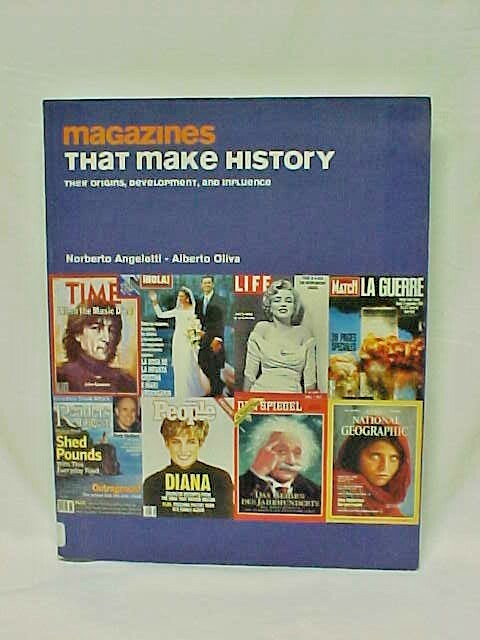 Magazines That Make History: Their Origins, Development, and Influence 406 Pages