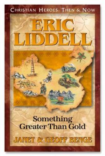 Eric Liddell: Something Greater Than Gold (Christian Heroes: Then & Now) – GOOD