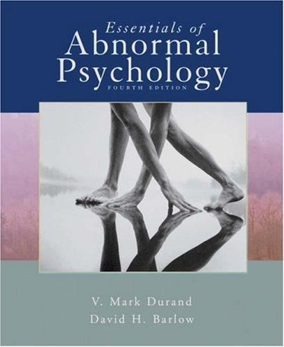Essentials of Abnormal Psychology by V. Mark Durand; David H. Barlow
