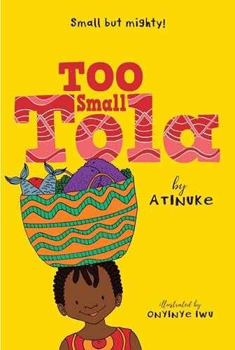 Too Small Tola – Hardcover, by Atinuke – Very Good z