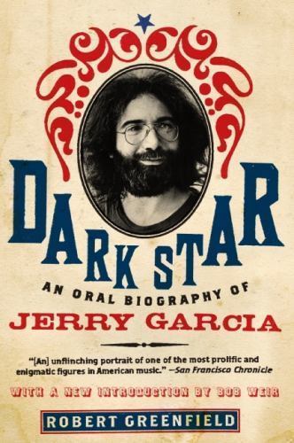 Dark Star: An Oral Biography of Jerry Garcia – paperback Greenfield, Robert