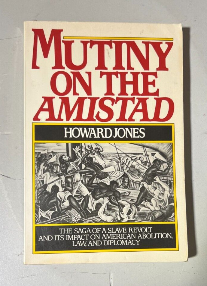 Mutiny on the Amistad: The Saga of a Slave Revolt….. by Jones Howard Good