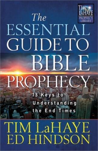 The Essential Guide to Bible Prophecy: 13 Keys to Understanding the – VERY GOOD