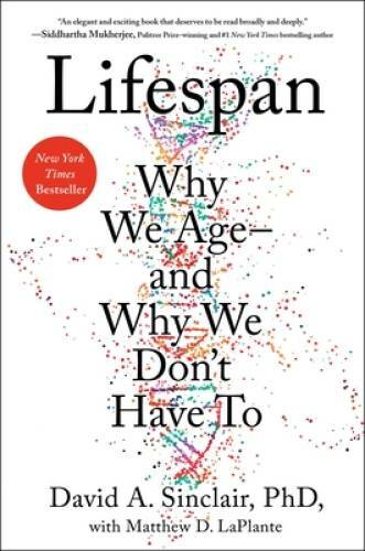 Lifespan: The Revolutionary Science of Why We Age — and Why We Don’t – GOOD