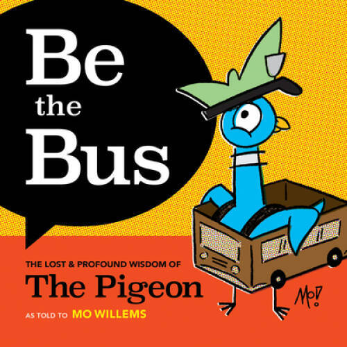 Be the Bus: The Lost Profound Wisdom of The Pigeon – Hardcover – GOOD