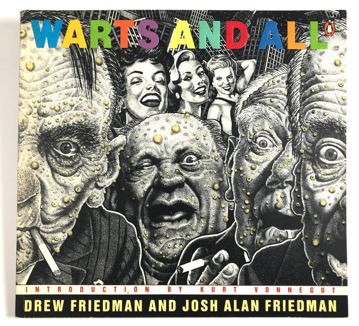 WARTS AND ALL – Josh Alan Friedman and Drew Friedman – 1990 Trade softcover -1st