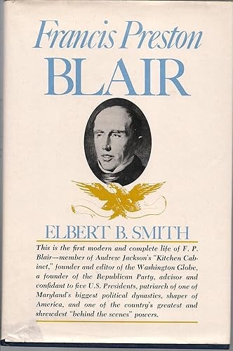 FRANCIS PRESTON BLAIR (A BIOGRAPHY)