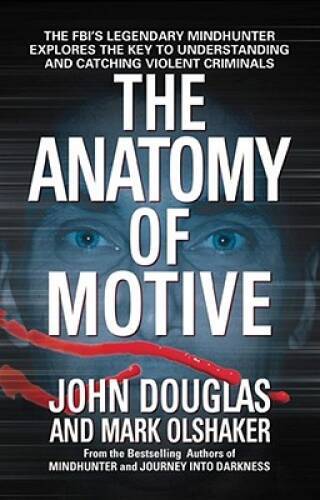 The Anatomy of Motive – Mass Market Paperback By Douglas, John E. – VERY GOOD