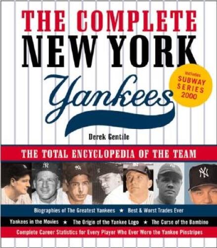 The Complete New York Yankees: The Total Encyclopedia of the Team – GOOD