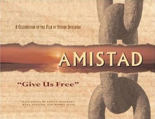 Amistad: ‘Give Us Free’ by Steven Spielberg; Maya Angelou