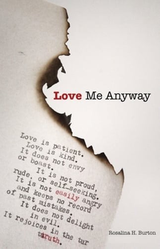 Love Me Anyway: A Book Of Poems Exploring The Pain, Joy, and Love Of Living: New