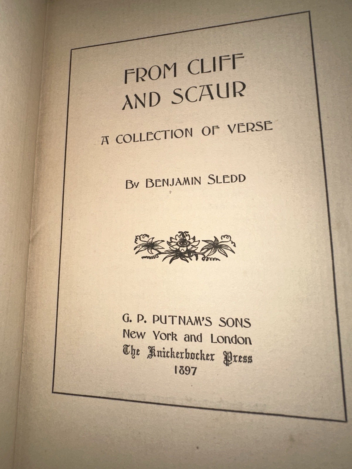 Benjamin Sledd Signed From Cliff and Scaur Poetry G. P. Putnam’s Sons 1897