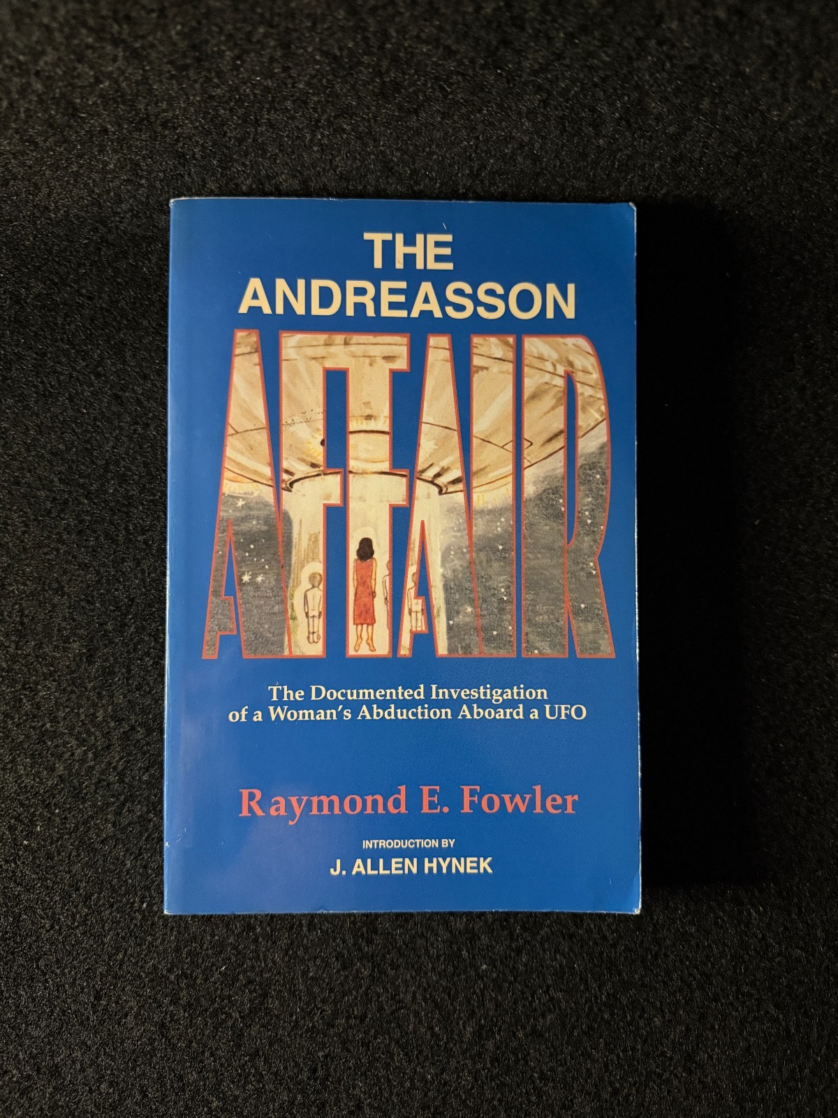 Andreasson Affair : Investigation of a Woman’s Abduction Aboard a UFO by Raymond