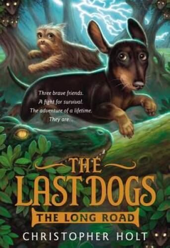 The Last Dogs: The Long Road – Paperback By Holt, Christopher – VERY GOOD