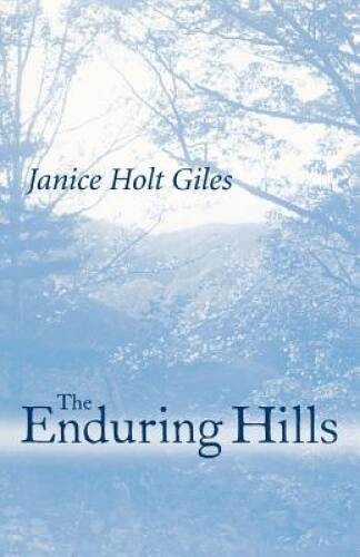 The Enduring Hills – Paperback By Giles, Janice Holt – GOOD