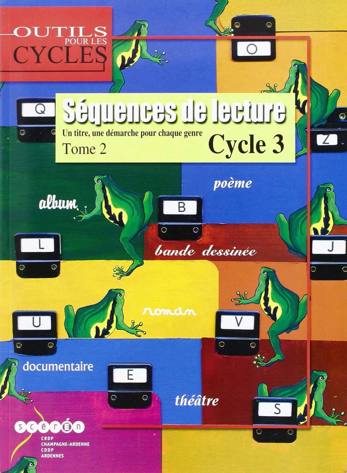 Séquences de lecture – cycle 3, CM1-CM2: Un titre, une démarche pour chaque gen