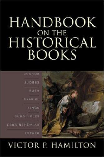 Handbook on the Historical Books by Victor P. Hamilton