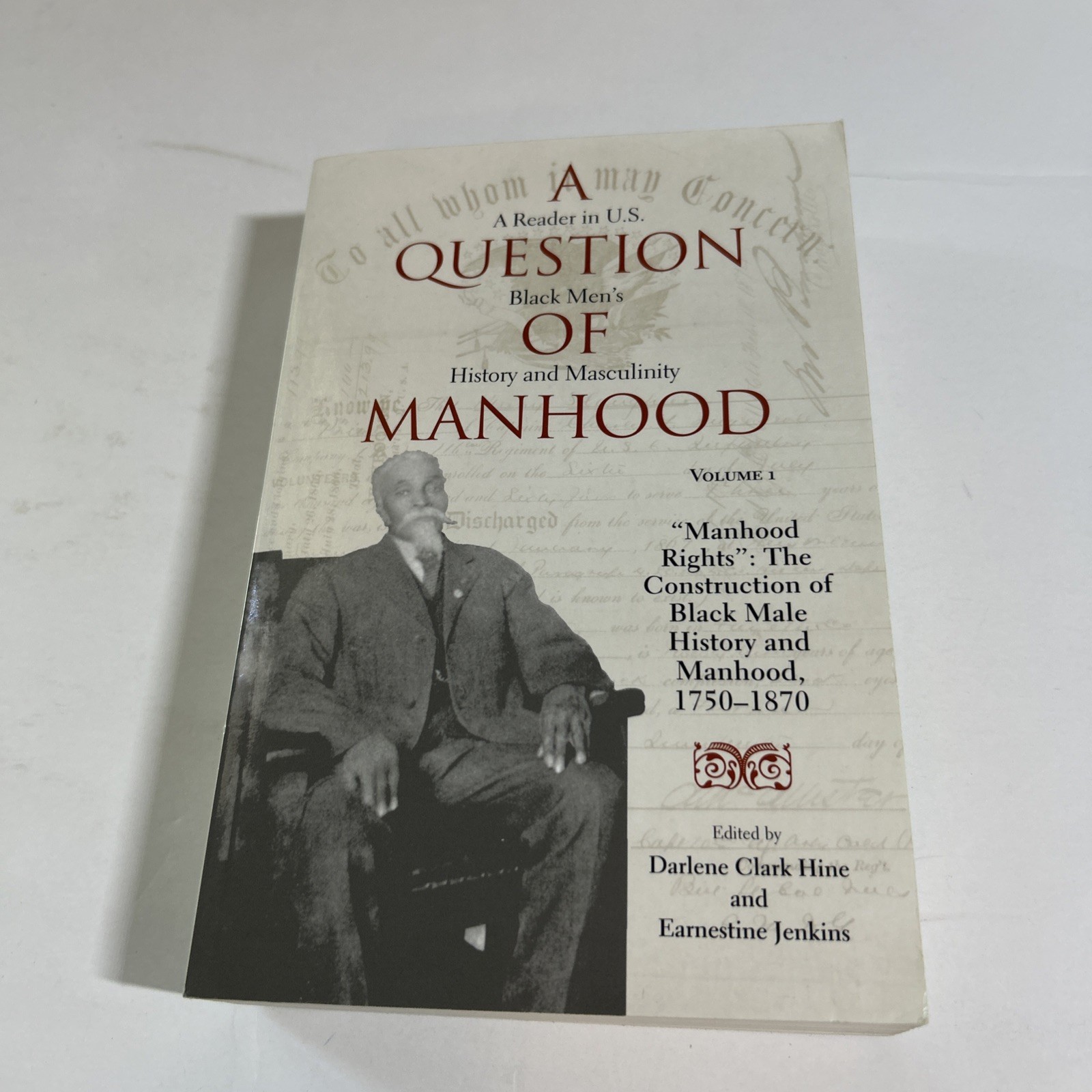 Question of Manhood A Reader in U. S. Black Men’s History and Masculinity V1 PB