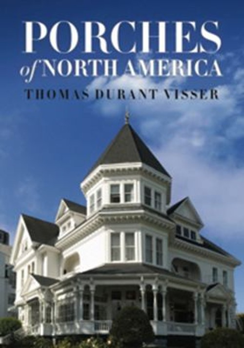 Porches of North America Hardcover Thomas Durant Visser