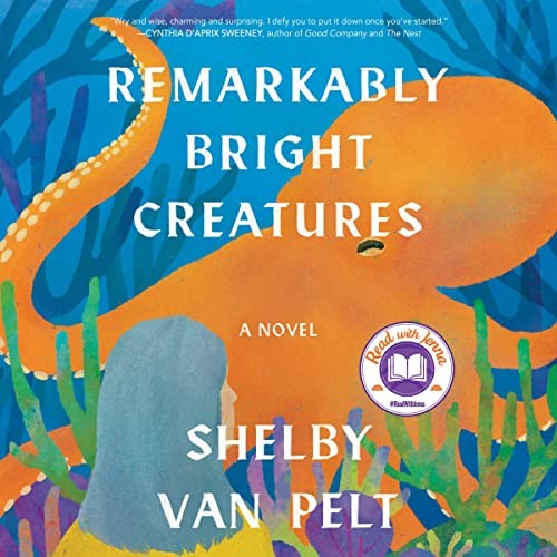 ?︎ AUDIOBOOK ? Remarkably Bright Creatures by Shelby Van Pelt
