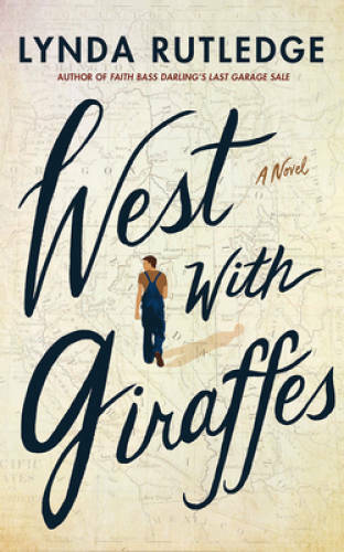 West with Giraffes: A Novel – Paperback By Rutledge, Lynda – GOOD