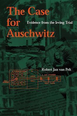 Case for Auschwitz : Evidence from the Irving Trial by Robert Jan Van Pelt (201