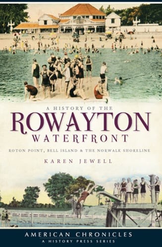 A History of the Rowayton Waterfront: Roton Point, Bell Island & the Norwalk