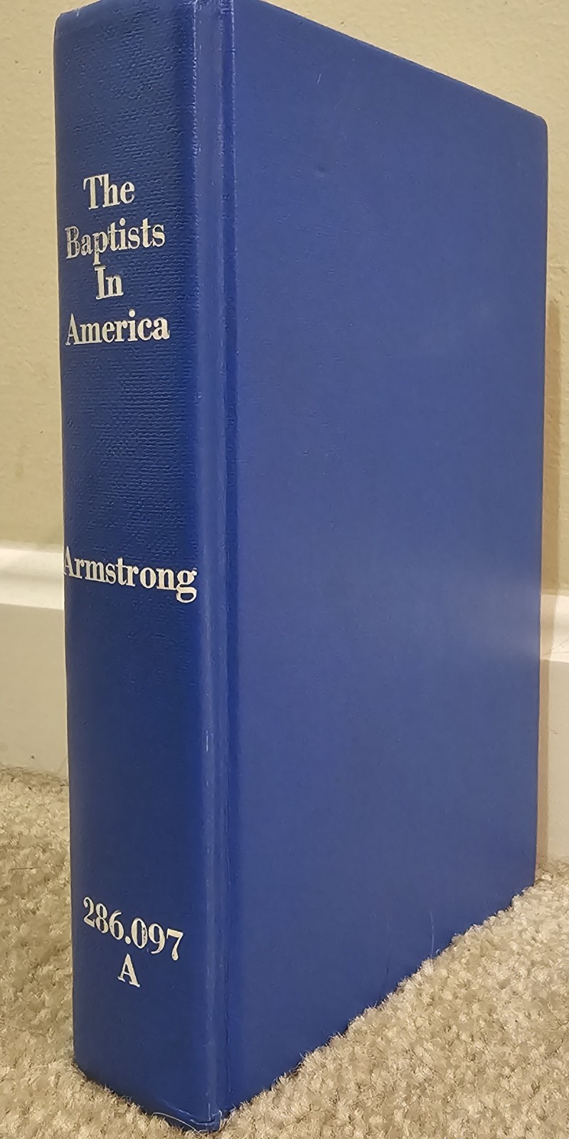 The Baptists in America 1979 Hardcover by O.K. and Marjorie Armstrong 485 pages