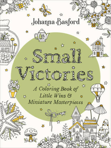 Small Victories: A Coloring Book of Little Wins and Miniature Maste – GOOD
