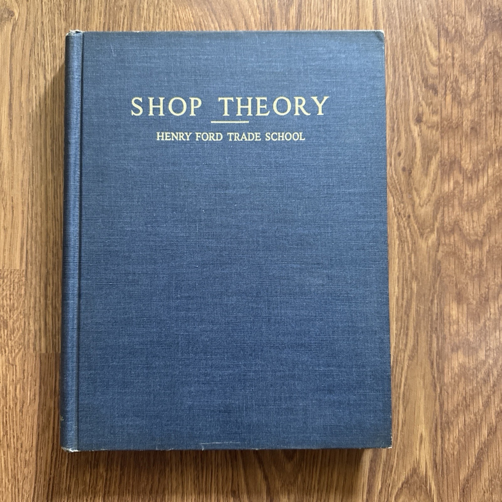 Shop Theory, Revised Edition – Henry Ford Trade School, 1942