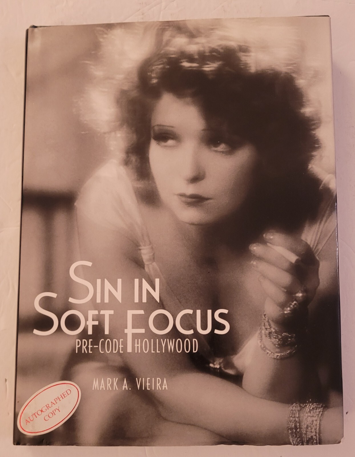 Sin in Soft Focus: Pre-Code Hollywood Hardback HC Book Signed MARK A. VIEIRA