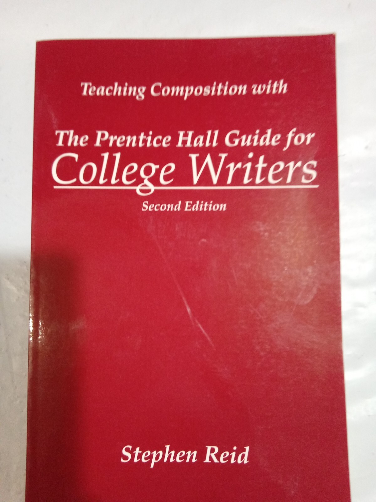 Teaching Composition: with the Prentice Hall Guide for College Writers Second Ed