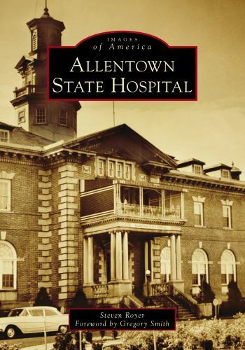 Allentown State Hospital, Pennsylvania, Images of America, Paperback