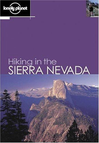 Hiking in the Sierra Nevada by K. O’Neill and J. Mock (2002, Trade Paperback)