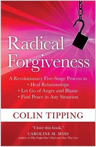 Radical Forgiveness: A Revolutionary Five-Stage Process to:- Heal Relatio – GOOD