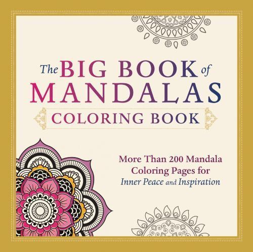 The Big Book of Mandalas Coloring Book: More Than 200 Mandala Coloring Pages…