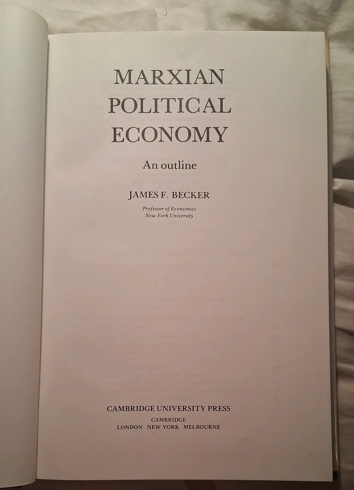 Marxian Political Economy, An Outline, James F. Becker 1977 Hardcover Cambridge