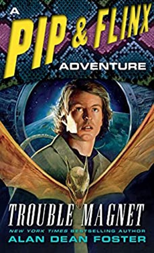 Trouble Magnet : A Pip and Flinx Adventure Alan Dean Foster