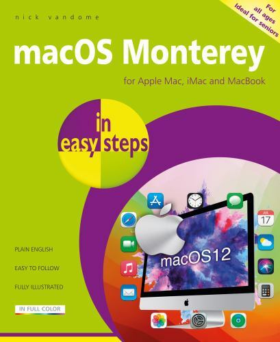 In Easy Steps Ser.: MacOS Monterey in Easy Steps : Updated for the …