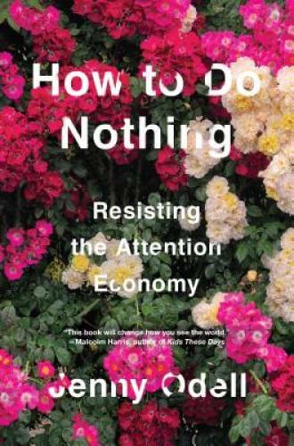 How to Do Nothing: Resisting the Attention Economy – Hardcover – VERY GOOD