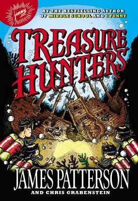 Treasure Hunters by James Patterson, Chris Grabenstein, Mark Shulman