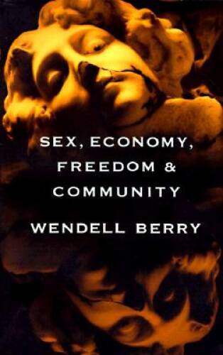 Sex, Economy, Freedom & Community: Eight Essays – Paperback – VERY GOOD