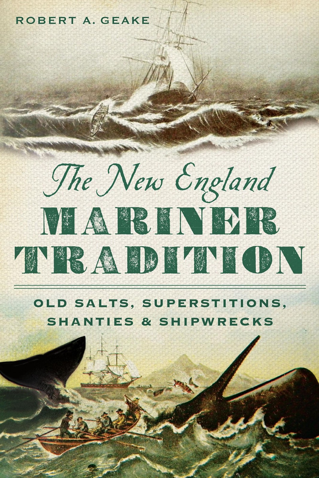 The New England Mariner Tradition: Old Salts, Superstitions, Shanties and Sh…