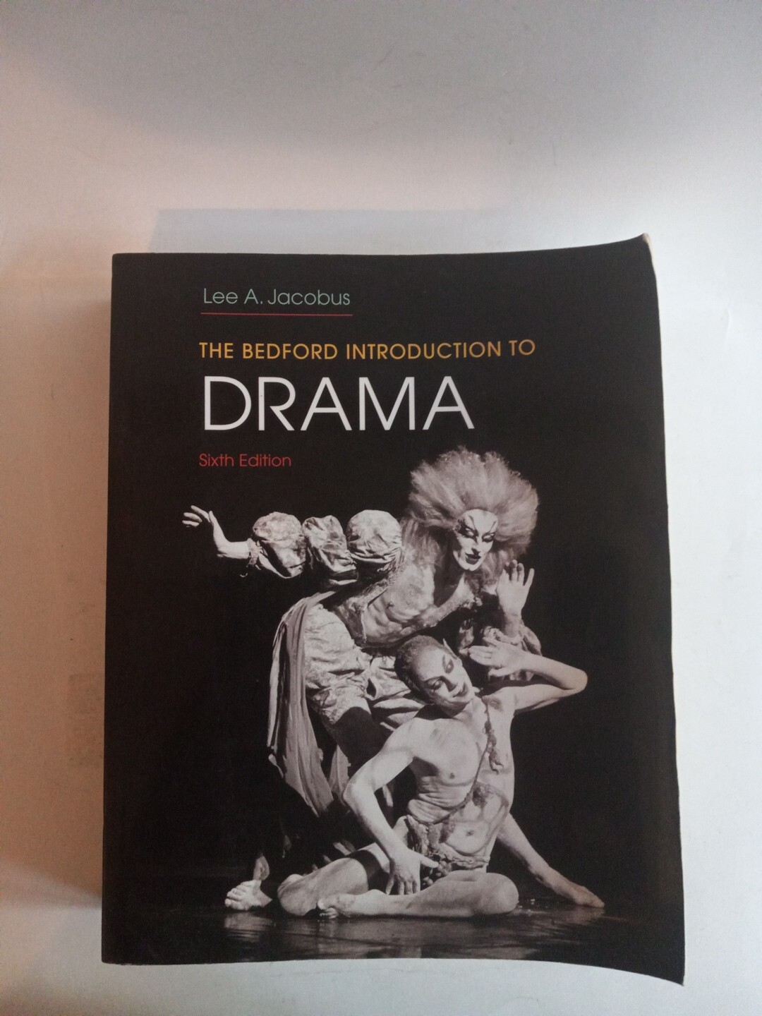 Bedford Introduction to Drama by Lee A. Jacobus (Sixth Edition, Paperback)